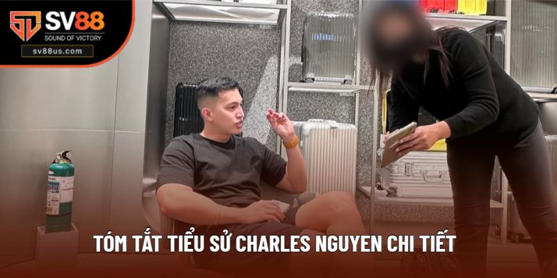 Khám phá tóm tắt tiểu sử của Charles Nguyen